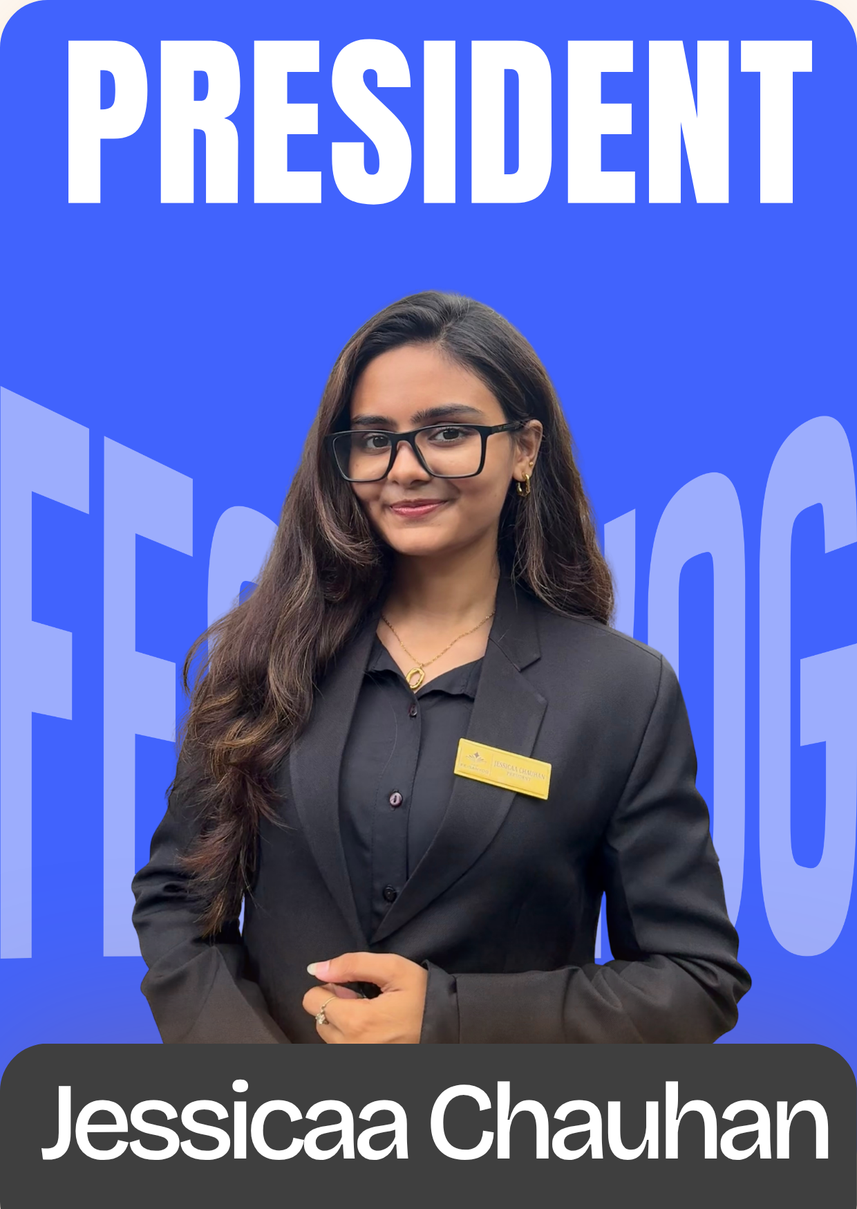 Jessicaa Chauhan - President
